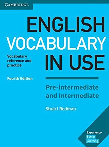 English Vocabulary in Use Pre-intermediate and Intermediate 4th Edition: Book with answers