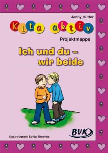 Kita aktiv - Projektmappe Ich und du - wir beide