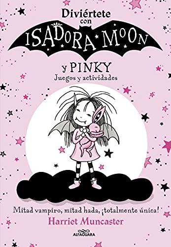 Isadora Moon - Diviértete con Isadora y Pinky. Juegos y actividades (Harriet Muncaster)