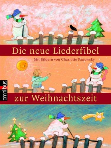 Die neue Liederfibel zur Weihnachtszeit. Die wichtigsten Winter- und Weihnachtslieder