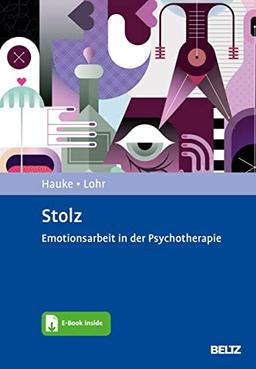 Stolz: Emotionsarbeit in der Psychotherapie