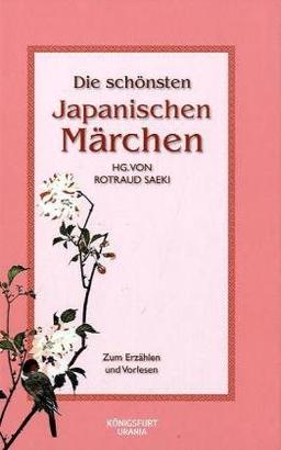 Die schönsten japanischen Märchen: Märchen zum Erzählen und Vorlesen