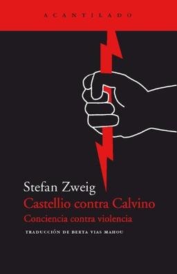 Castellio contra Calvino: Conciencia contra violencia (El Acantilado, Band 48)