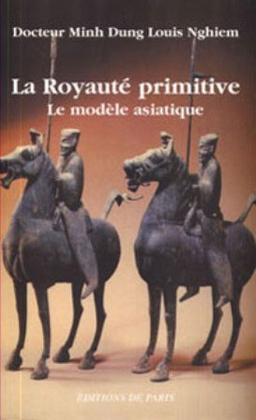 La royauté primitive : le modèle asiatique