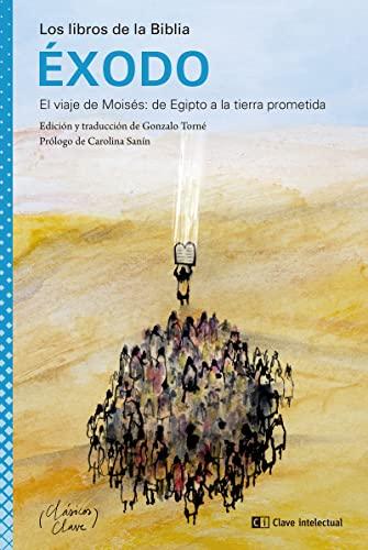 Éxodo: El viaje de Moisés: de Egipto a la tierra prometida (CLASICOS CLAVE LOS LIBROS DE LA BIBLIA, Band 1)