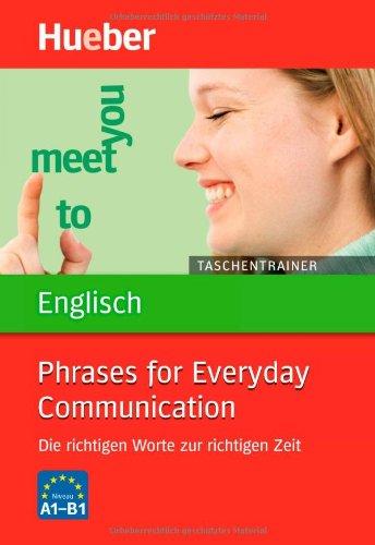 Taschentrainer Englisch -  Phrases for Everyday Communication: Die richtigen Worte zur richtigen Zeit