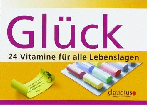 Glück: 24 Vitamine für alle Lebenslagen