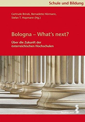 Bologna - What's next?: Über die Zukunft der österreichischen Hochschulen