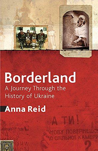 Borderland: A Journey Through the History of the Ukraine