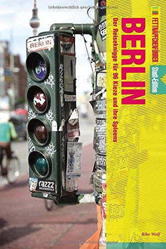 Fettnäpfchenführer Berlin: Der Reiseknigge für 96 Kieze und ihre Spleens - Stadt-Edition (+ E-Book inside)