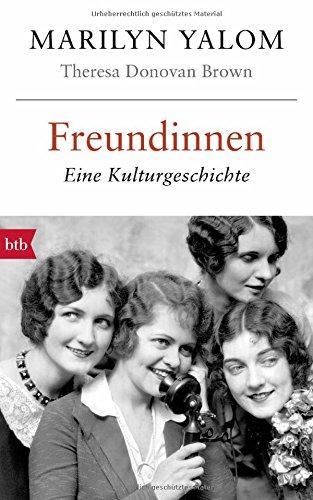 Freundinnen: Eine Kulturgeschichte