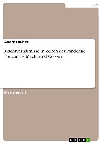 Machtverhältnisse in Zeiten der Pandemie. Foucault ¿ Macht und Corona