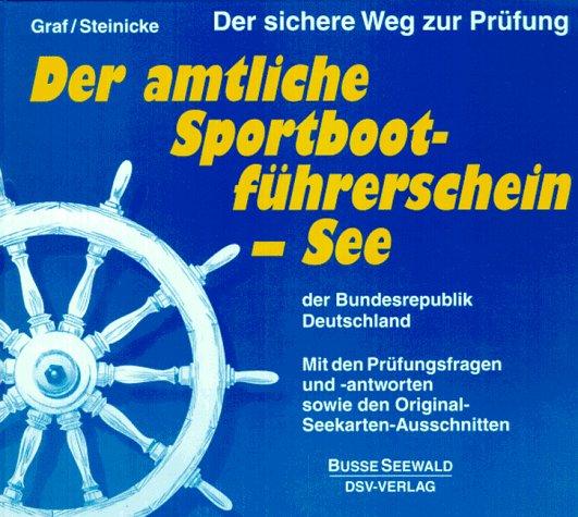 Der amtliche Sportbootführerschein- See der Bundesrepublik Deutschland. Der sichere Weg zur Prüfung