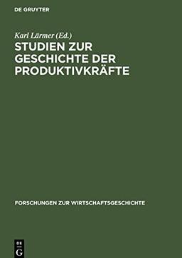 Studien zur Geschichte der Produktivkräfte: Deutschland zur Zeit der industriellen Revolution