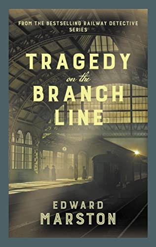 Tragedy on the Branch Line: The bestselling Victorian mystery series (Railway Detective, 19)