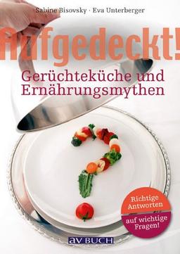 Aufgedeckt! Gerüchteküche und Ernährungsmythen