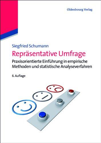 Repräsentative Umfrage: Praxisorientierte Einführung in empirische Methoden und statistische Analyseverfahren