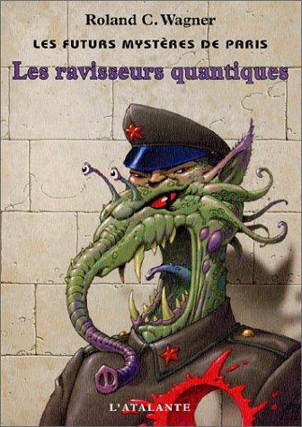 Les futurs mystères de Paris. Vol. 2. Les ravisseurs quantiques