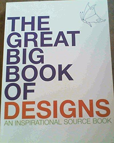 The Great Big Book of Designs: An Inspirational Source Book (Design Source Books)