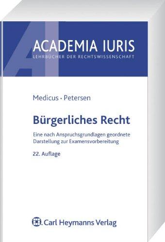 Bürgerliches Recht: Eine nach Anspruchsgrundlagen geordnete Darstellung zur Examensvorbereitung