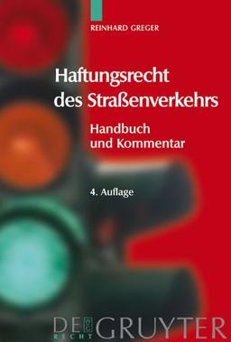 Haftungsrecht des Straßenverkehrs. Handbuch und Kommentar (De Gruyter Kommentar)