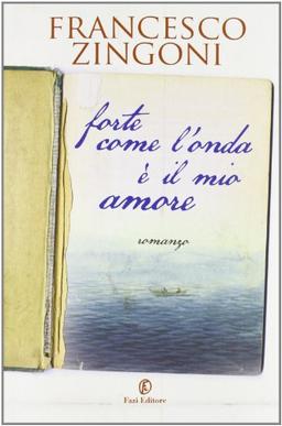 Forte come l'onda è il mio amore