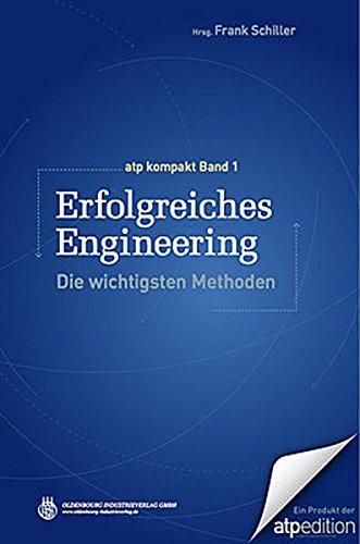 Erfolgreiches Engineering: Die wichtigsten Methoden (atp kompakt)