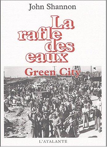 La rafle des eaux. Vol. 2. Green city