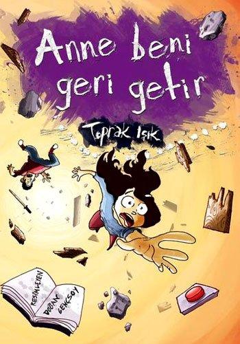 ANNE BENİ GERİ GETİR