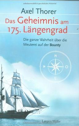 Das Geheimnis am 175. Längengrad: Die ganze Wahrheit über die Meuterei auf der Bounty