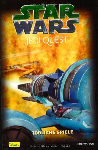 Star Wars. Jedi Quest 04. Tödliche Spiele: BD 4