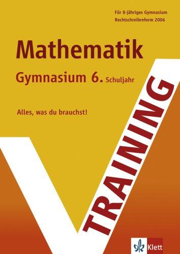 Training Mathematik 6. Schuljahr Gymnasium. G8 geeignet. Alles, was du brauchst! (Lernmaterialien)