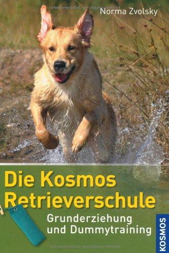 Die Kosmos-Retrieverschule: Grunderziehung und Dummytraining