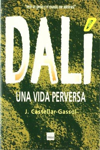 Dalí : una vida perversa (Per conèixer, Band 4)