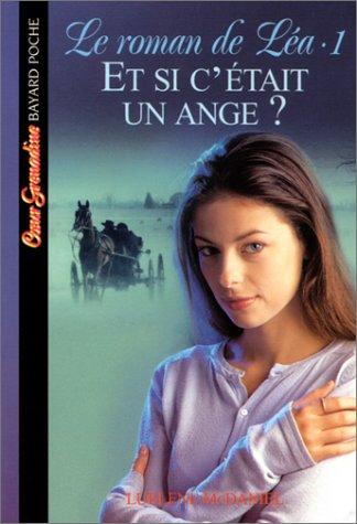 Le roman de Léa. Vol. 1. Et si c'était un ange ?