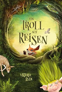 Ein Troll auf Reisen: Ein spannendes Kinderbuch voller Spannung für Mädchen und Jungen von 6 bis 10 Jahren zum Vorlesen und Selberlesen. Fantastische Abenteuer mit dem kleinen Troll, Band 2