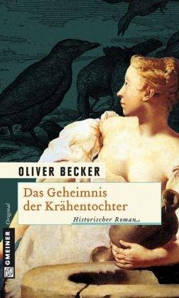 Das Geheimnis der Krähentochter: Historischer Roman