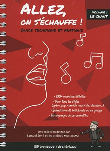 Allez, on s'échauffe ! : guide technique et pratique. Vol. 1. Le chant