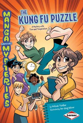 The Kung Fu Puzzle: A Mystery with Time and Temperature (Manga Maths Mysteries)