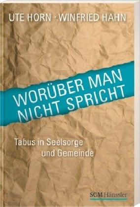 Worüber man nicht spricht: Tabus in Seelsorge und Gemeinde