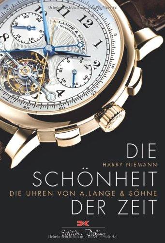 Die Schönheit der Zeit: Die Uhren von A. Lange & Söhne