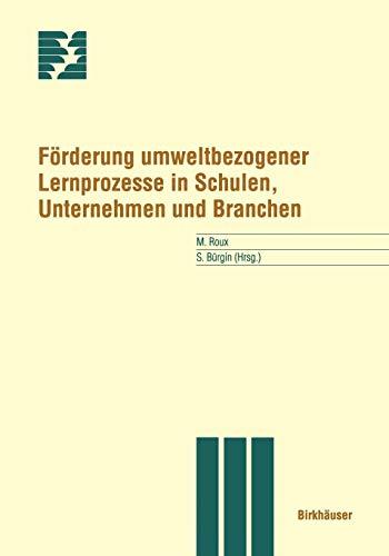 F??rderung umweltbezogener Lernprozesse in Schulen, Unter- nehmen und Branchen (Themenhefte Schwerpunktprogramm Umwelt)