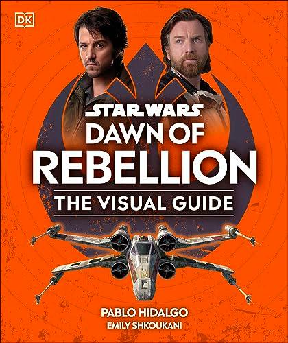 Star Wars Dawn of Rebellion The Visual Guide (DK Bilingual Visual Dictionary)