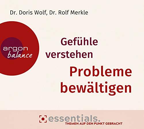 Gefühle verstehen, Probleme bewältigen: Essentials. Themen auf den Punkt gebracht.