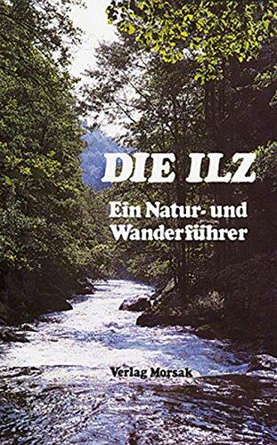 Die Ilz: Ein Natur- und Wanderführer