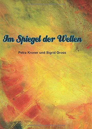 Im Spiegel der Wellen [perfect] Petra, Kroner,Sigrid, Gross [Nov 23, 2020]