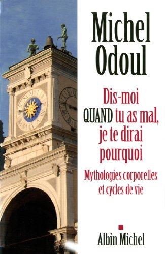 Dis-moi quand tu as mal, je te dirai pourquoi : mythologies corporelles et cycles de vie