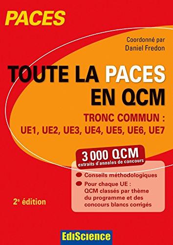 Toute la PACES en QCM : tronc commun : UE1, UE2, UE3, UE4, UE5, UE6, UE7