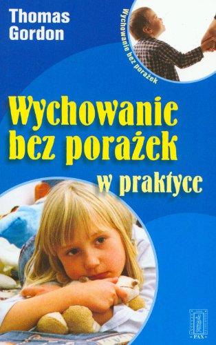 Wychowanie bez porażek w praktyce