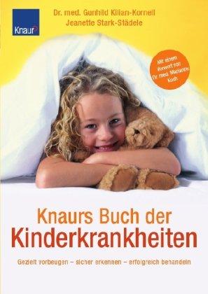 Knaurs Buch der Kinderkrankheiten: Gezielt vorbeugen - sicher erkennen - erfolgreich behandeln